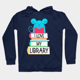 I Love My Library Cute Mouse Reading For Book Lovers Reader Nerds Hoodie